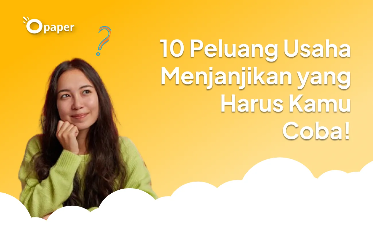 10 Peluang Usaha Menjanjikan yang Harus Kamu Coba!